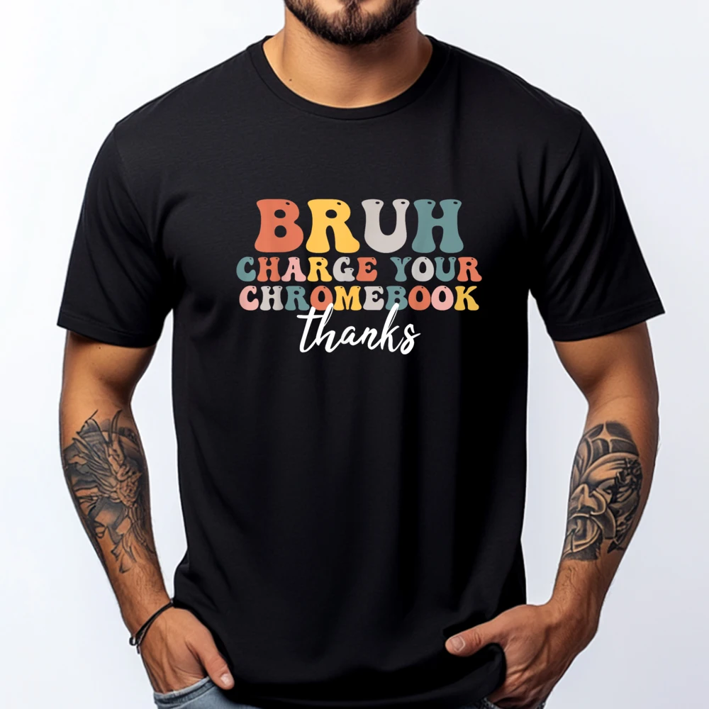 

Bruh Charge Your Chromebook Thanks Funny Teachers Sports T Shirt Men Tee Shirt Men Printing Valentine's Day Tops & Tees