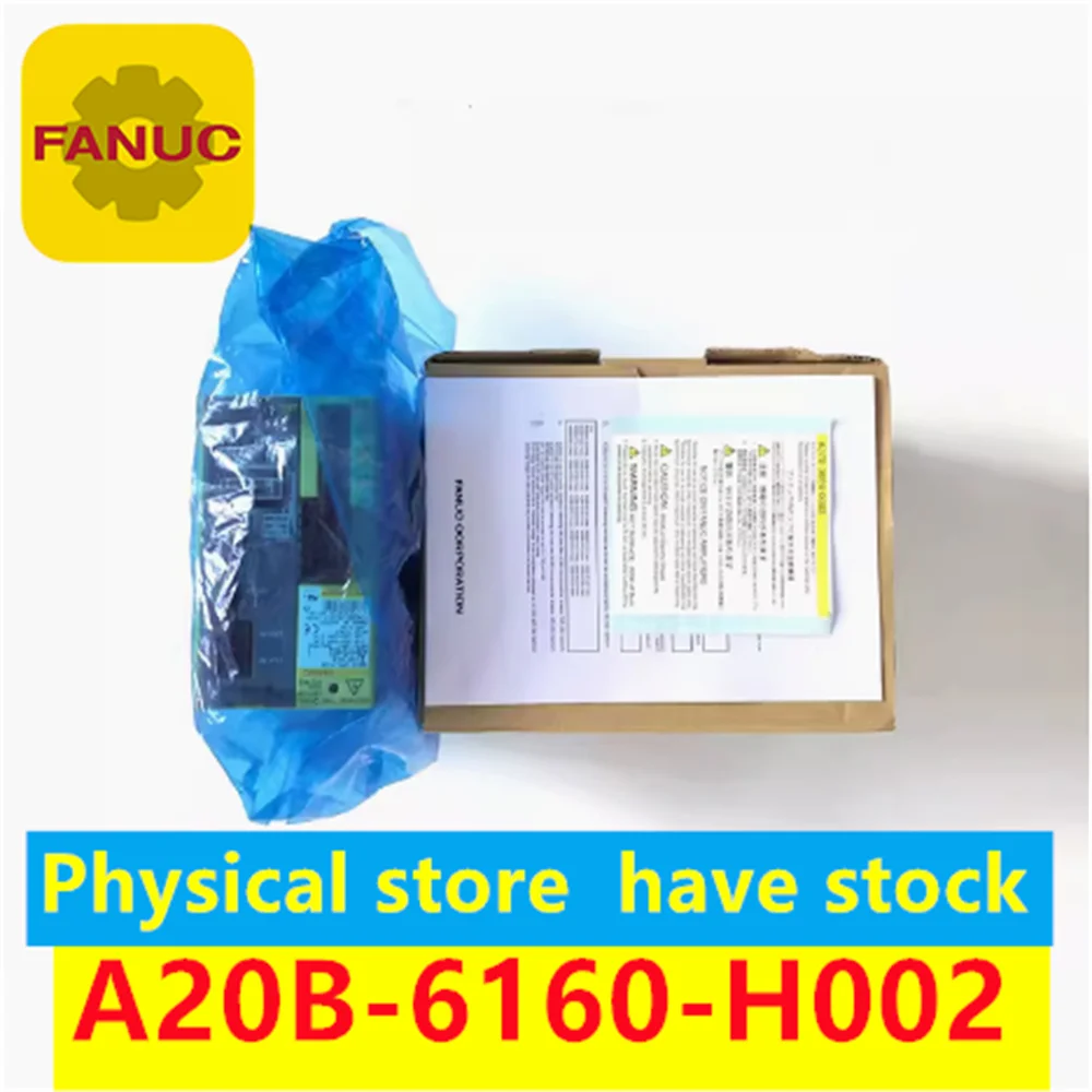 FANUC servo driver A20B-6160-H002 original brand new driver fanuc A20B-6160-H002 physical store spot supply