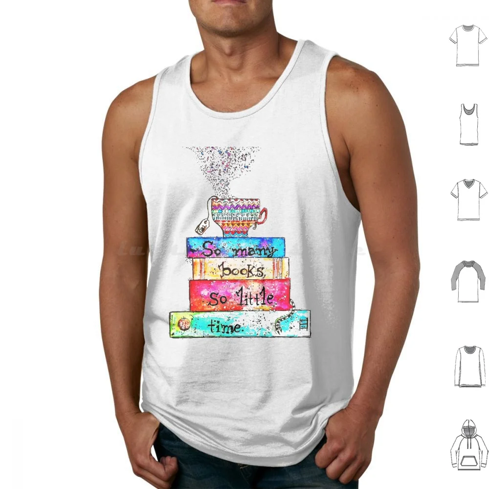 So Many Books So Little Time Tank Tops Vest Sleeveless Watercolor Colors Colorful Graphic Designer Books Ink Teacup Tea
