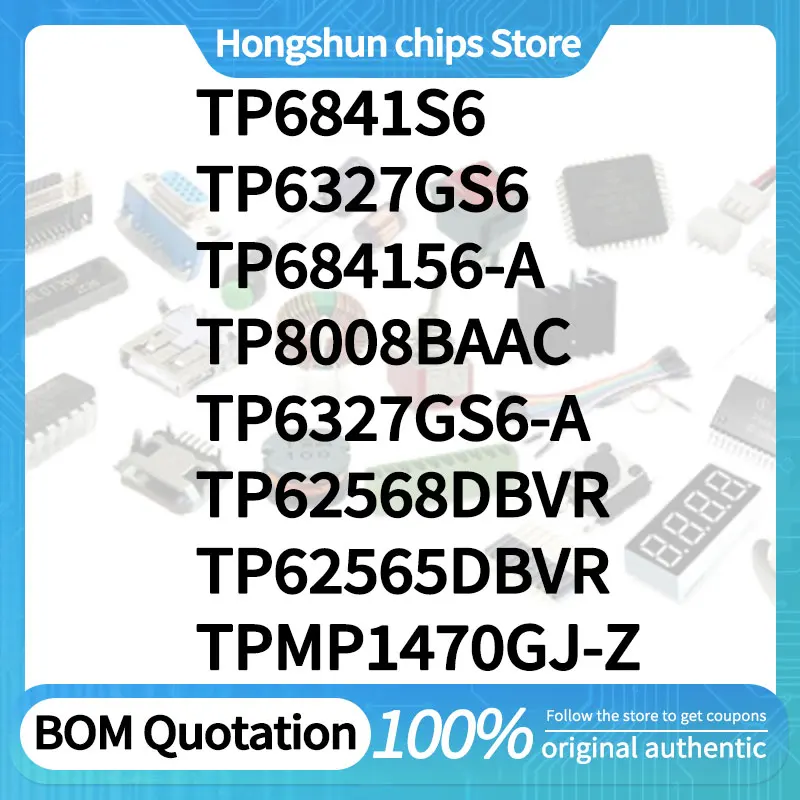 

TP6841S6 TP6327GS6 TPMP1470GJ-Z TP62565DBVR TPMP2359DJ TP62568DBVR TP6327GS6-A TP8008BAAC TP6841S6-A Spot goods