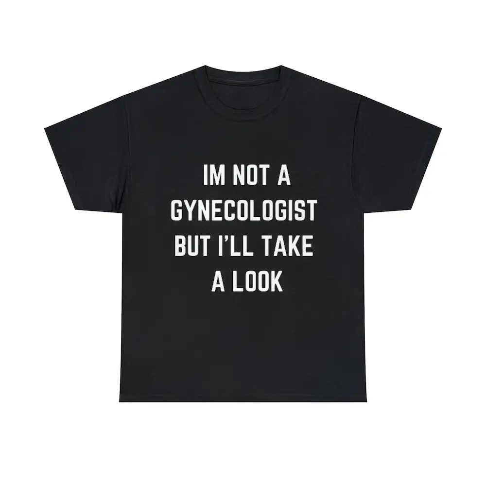 I'M Not A Gynecologist T Shirt