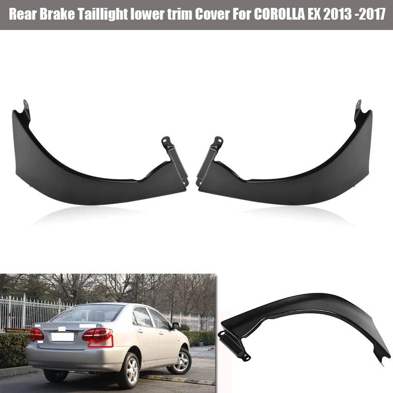 2PCS Taillights Rear Brake Taillight Lower Trim Cover For Toyota COROLLA EX 2013-2017 Garnish Plate Trunk Hood