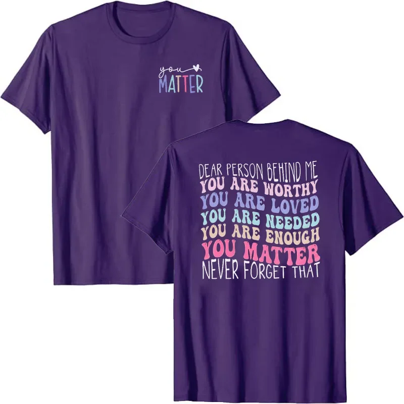 Dear Person Behind Me Shirt You Matter T-Shirt Mental Health Awareness Tees You Are Enough Sayings Graphic Outfits Be Kind Tops