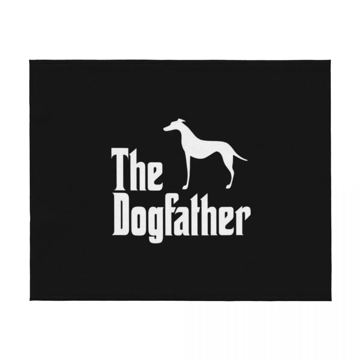 بطانية رمي اقتباس مضحك لفيلم Dogfather Greyhound ثقيلة للنوم على الشاطئ والسفر أفكار هدايا عيد الحب #2