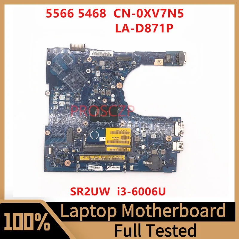 

Mainboard CN-0XV7N5 0XV7N5 XV7N5 For DELL 5566 5468 Laptop Motherboard LA-D871P With SR2UW I3-6006U CPU 100% Full Working Well