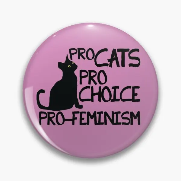 Pro Cats Pro Choice Pro Feminism  Soft Button Pin Funny Decor Badge Brooch Hat Creative Clothes Jewelry Collar Fashion Lover