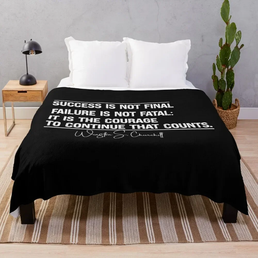 Success Is Not Final Failure Is Not Fatal It Is The Courage To Continue That Counts Throw Blanket Summer Beddings Blankets