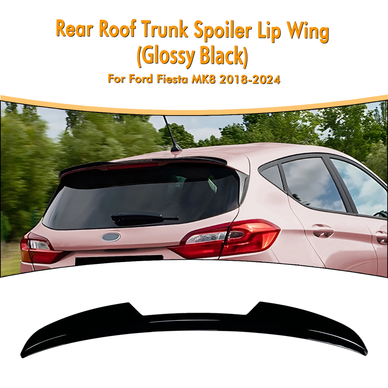 

Car Roof Spoiler Wing Rear Trunk Top Lip Trim For Ford Fiesta MK8 2018-2024 Base Version