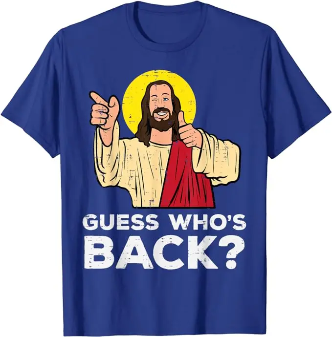 Easter Guess Whos Back Jesus Funny Religious Men Women Kids T-Shirt Jesus Christ Fans Faith Tee Tops Christian Graphic Outfits