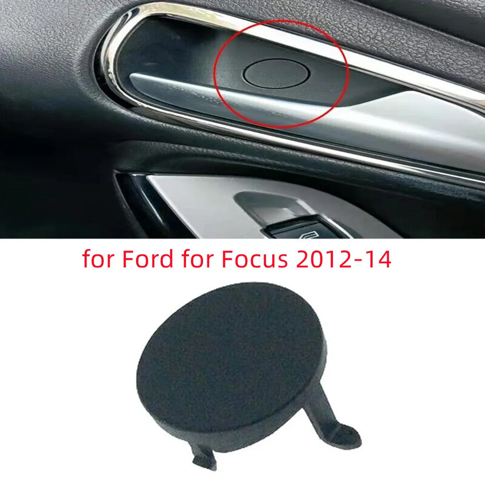 

Stable Characteristics Front Door Interior Handle Screw Cap Cover for Ford Focus 2012 2014 For Fiesta Reliable Performance