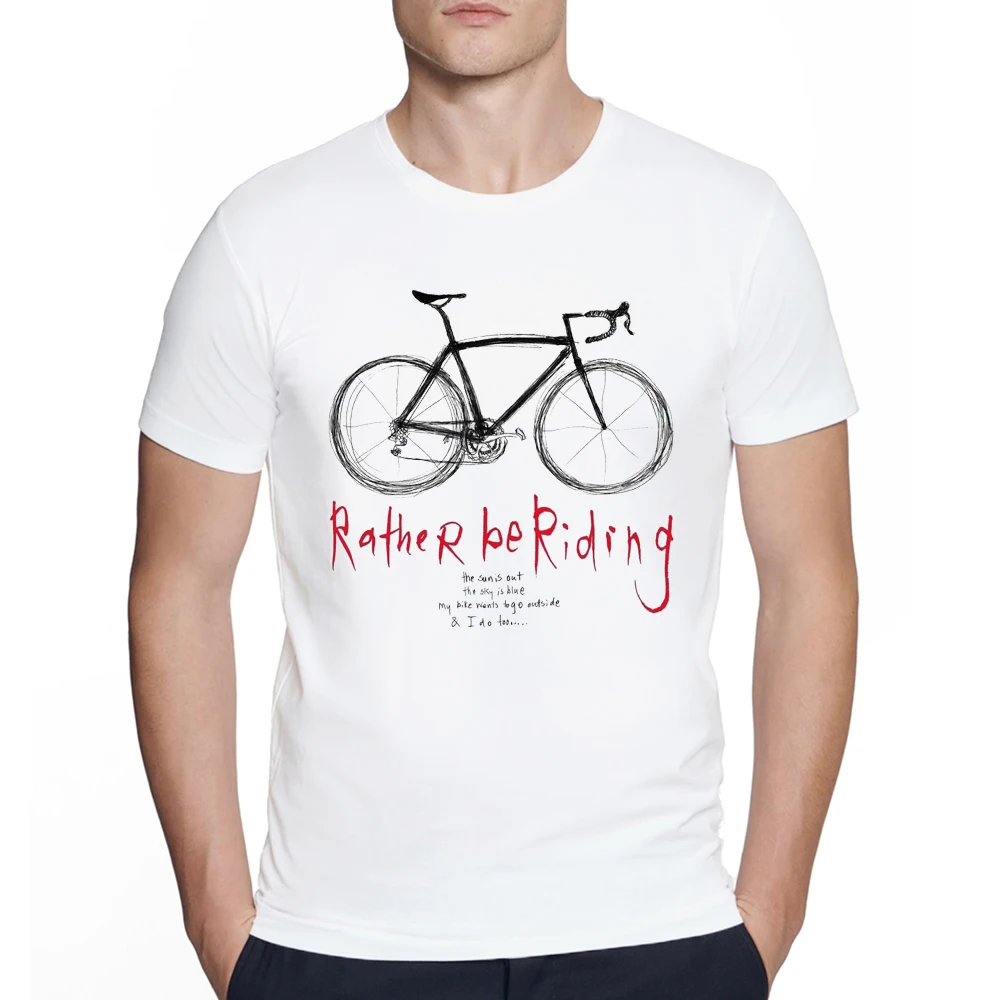 Men's Creative cycling lovers RATHER BE RIDING Bicycle Mountain Bike Print T SHIRT Short Sleeve Hipster Tops Cool streetwear Tee