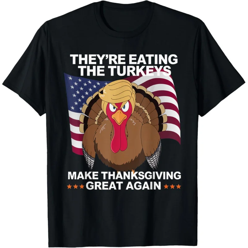 

Trump They're Eating the Turkeys - Funny Thanksgiving T-Shirt