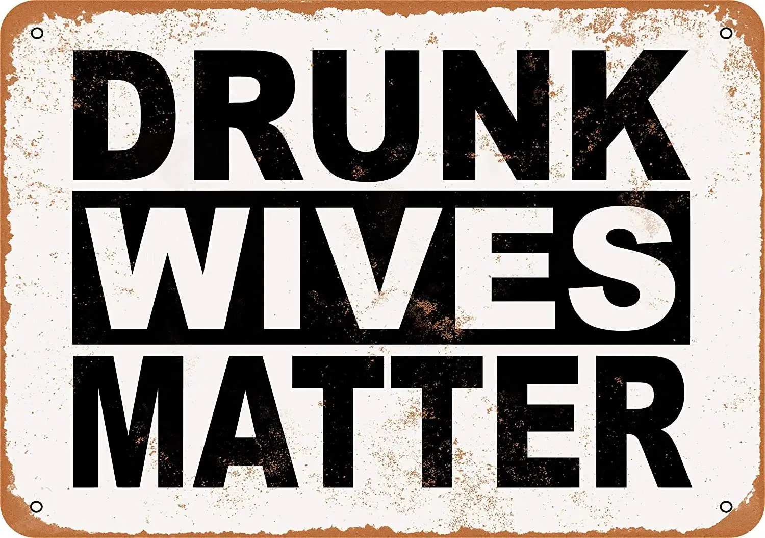 Yousigns Drunk Wives Matter Metal Tin Sign 12 X 8 Inches Retro Vintage Decor