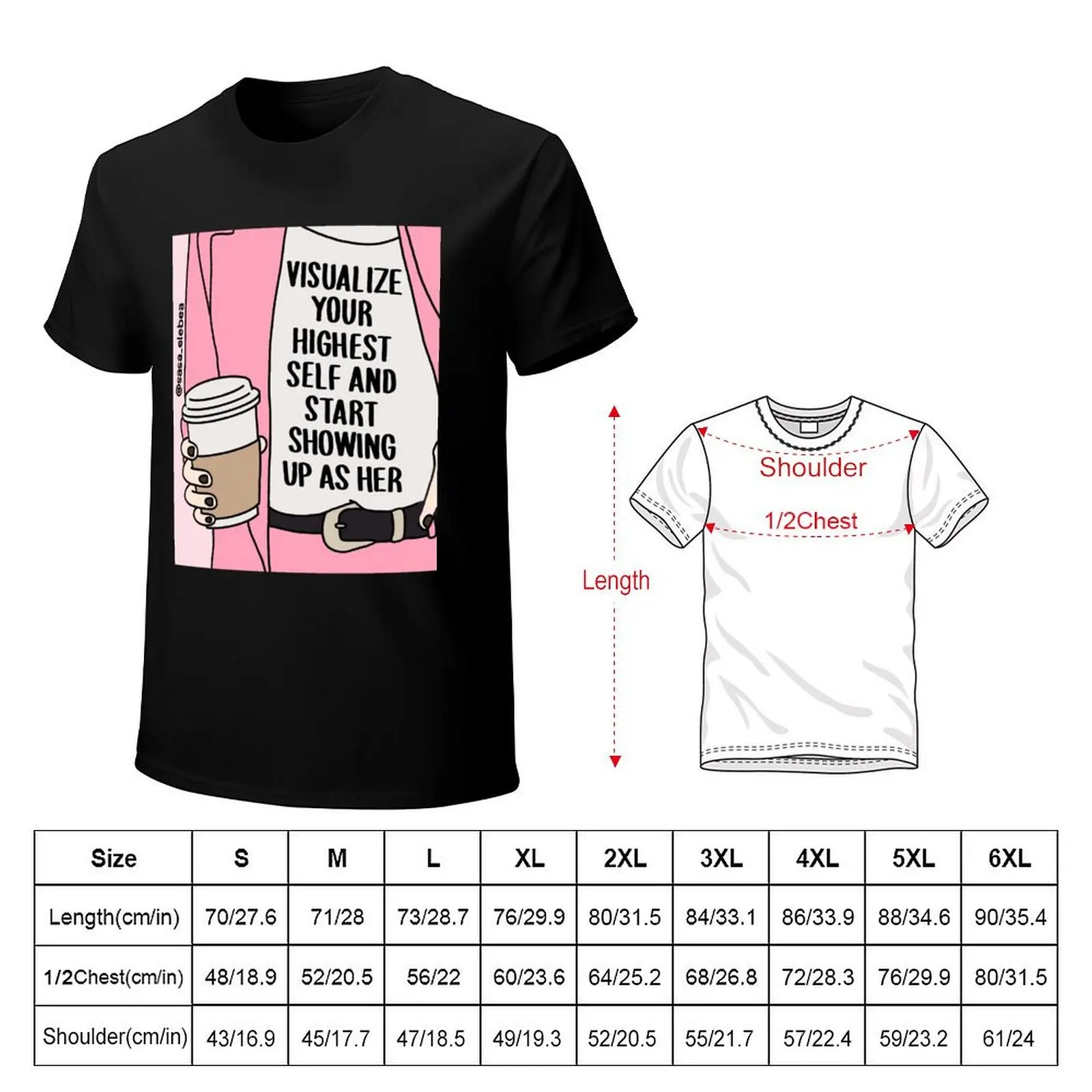 Visualize your highest self and start showing up as her by Sasa Elebea T-Shirt Classic Crew Neck Cotton T-Shirt