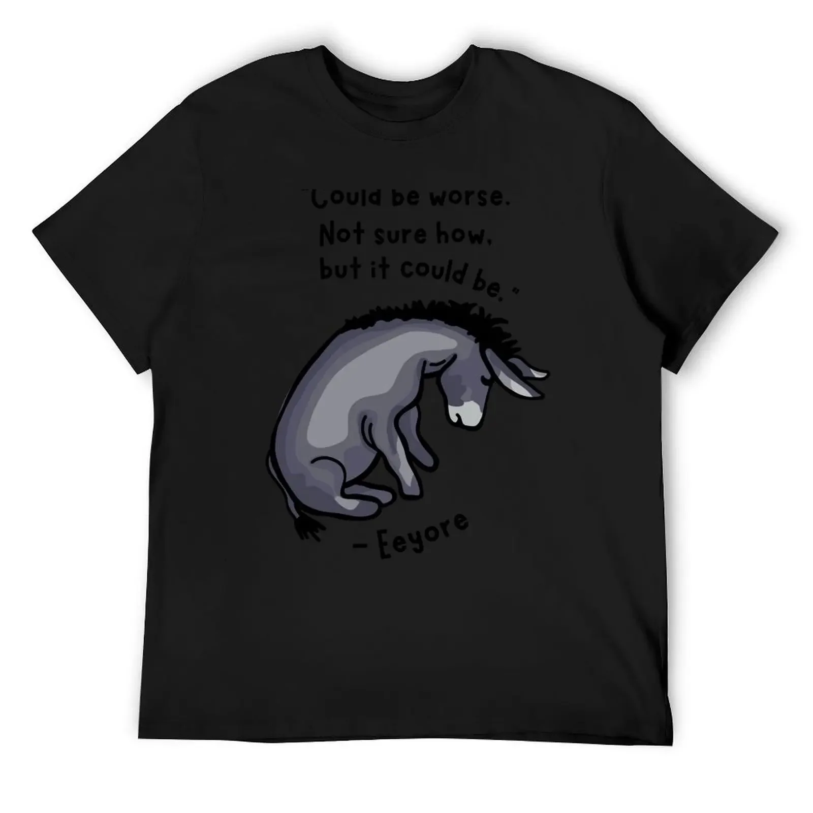 

Sad Eeyore Quote T-Shirt summer clothes vintage t shirts basketball graphic tees anime shirts men