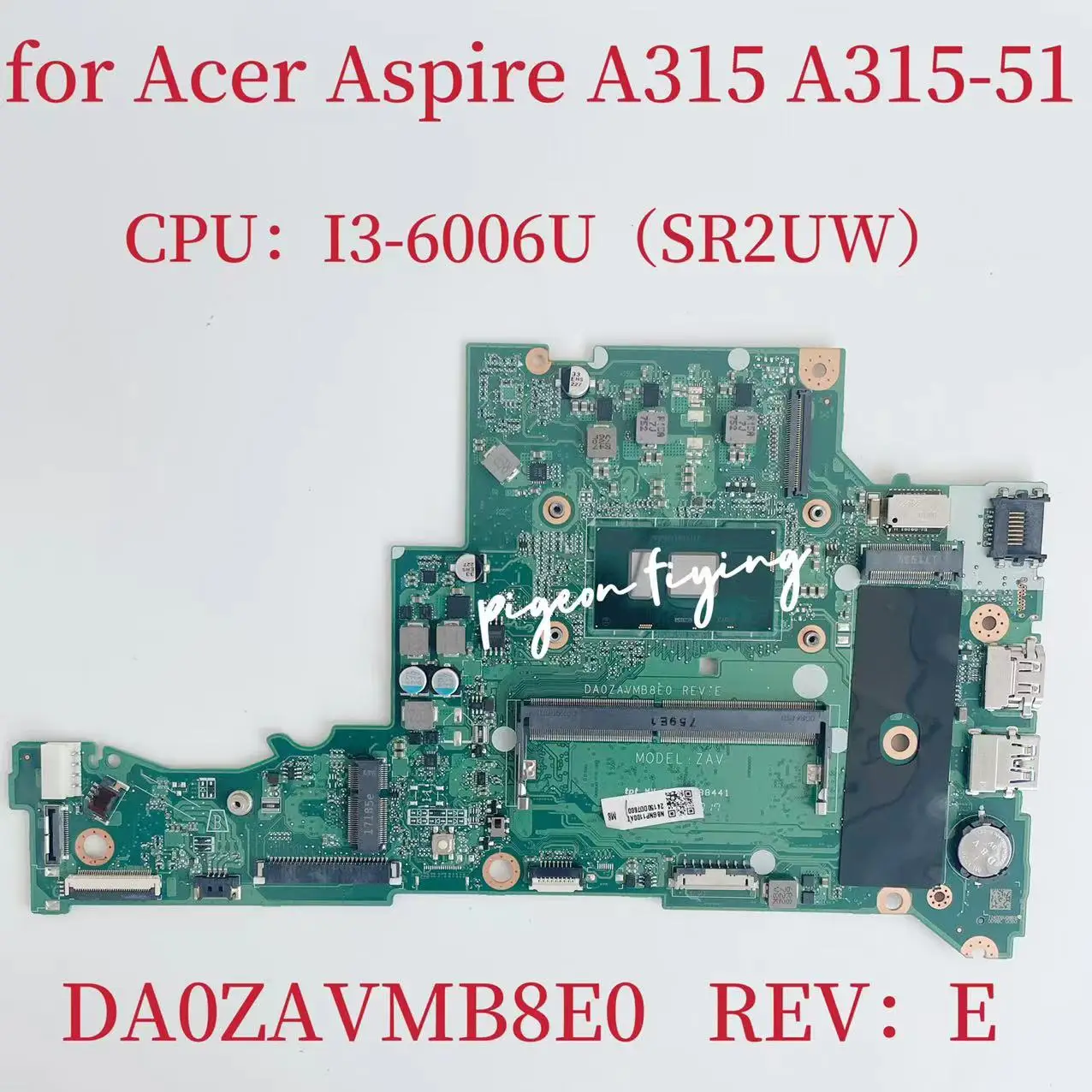 

DA0ZAVMB8E0 Mainboard For HP Acer Aspire A315-51 A315-51G Laptop Motherboard CPU:I3-6006U SR2UW RAM:4GB 100% Test OK