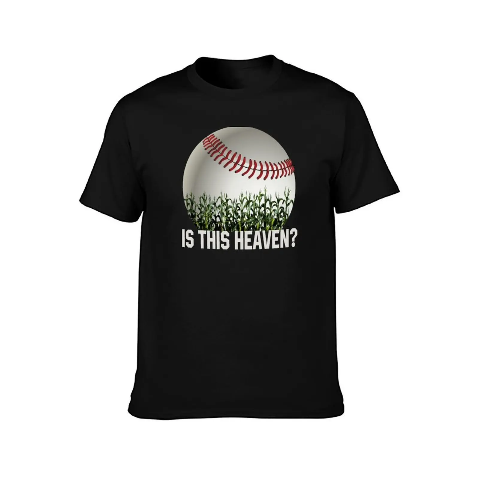 Is This Heaven? No It's Iowa Corn Field Of Baseball Dreams T-Shirt Labor Work Casual T-Shirt