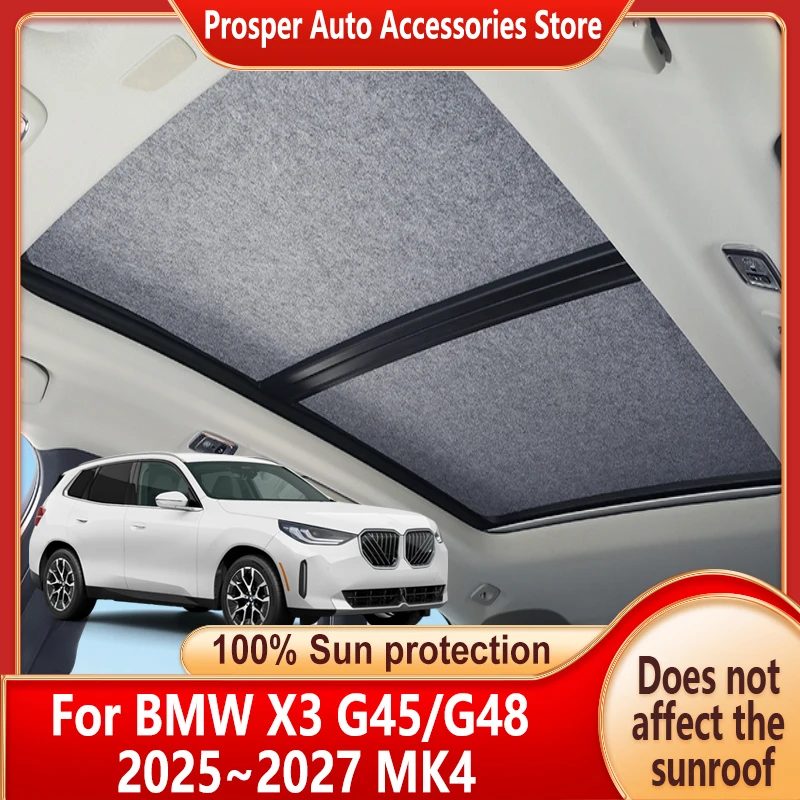 

Car Sunroof Insulation Roof Visor For BMW X3 G45 G48 2025~2027 26 MK4 Sun Protection ectrostatic Adsorption Sky Curtain Sunshade
