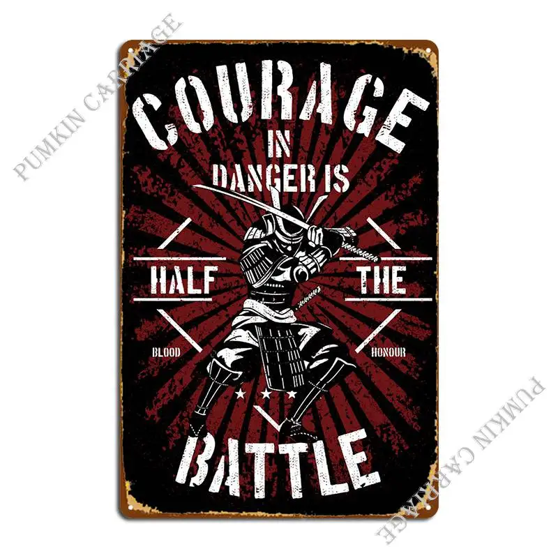 

Courage In Batttle Metal Sign Garage Club Club Custom Club Tin Sign Poster