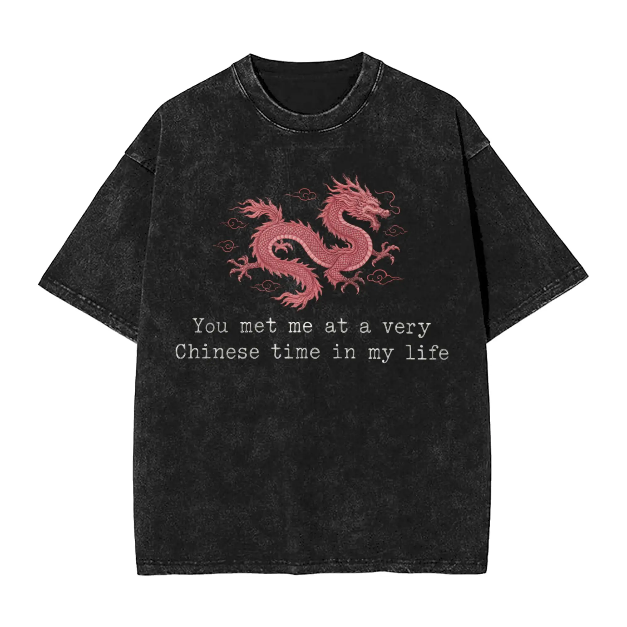 Vintage You Met Me At A Very Chinese Time In My Life Funny Red Dragon Meme Vintage Washed T-Shirt Cotton Round Neck Summer Tops