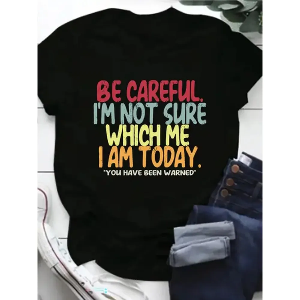 [100% Cotton] Be Careful. I'M Not Sure Which One I Am Today. You Have Been Warned. Women'S Summer Loose Short Sleeve Letter T-Shirt, Casual Fashion Plus Size Cute Tops Golf Gift T-Shirt For Men And Women