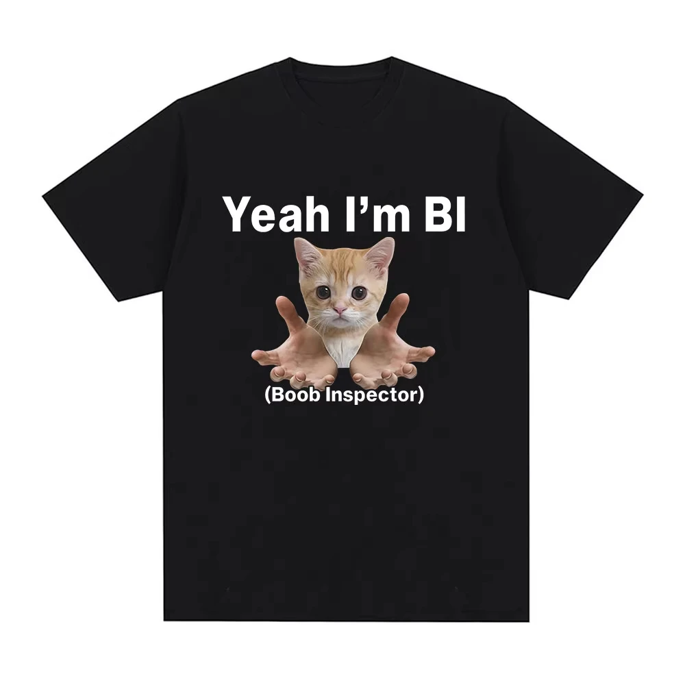2026 Yeah I'm Bi Boob Inspector Funny Cat Meme T-shirts Men Women Clothing Fashion Vintage Casual T Shirt