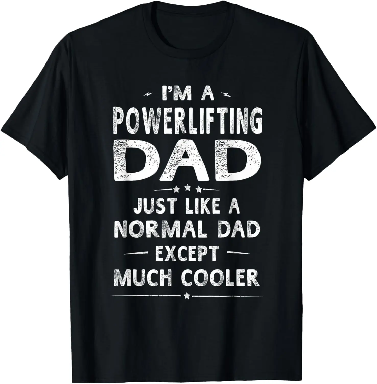 Powerlifting Dad Like A Normal Dad Except Much Cooler T-Shirt