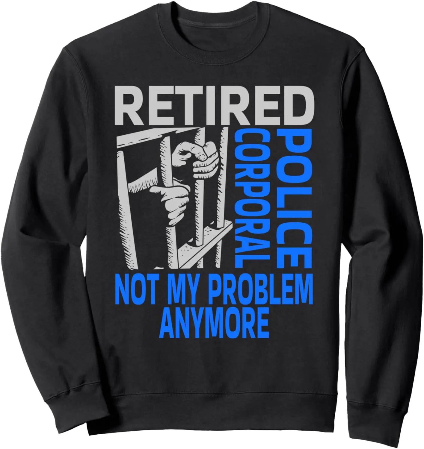 Funny Retired Police Corporal Retirement Retiree Sweatshirt