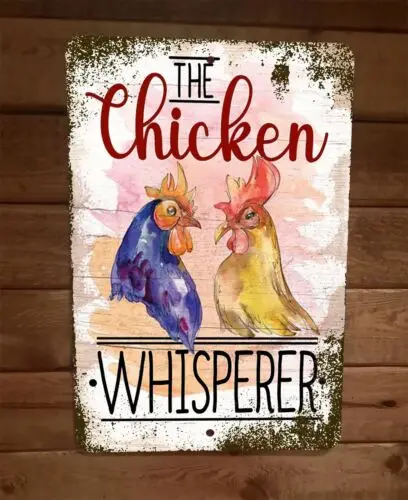 1 pcs,The Chicken Whisperer 8x12 Metal Wall Sign Animal Poster