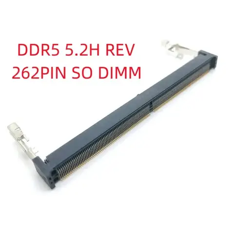 1pcs Foxconn DDR5 SO-DIMM Socket Memory Card Slot Connectors 262PIN 4.0 5.2 8.0 9.2H STD REV 1.1V Laptop Notebook