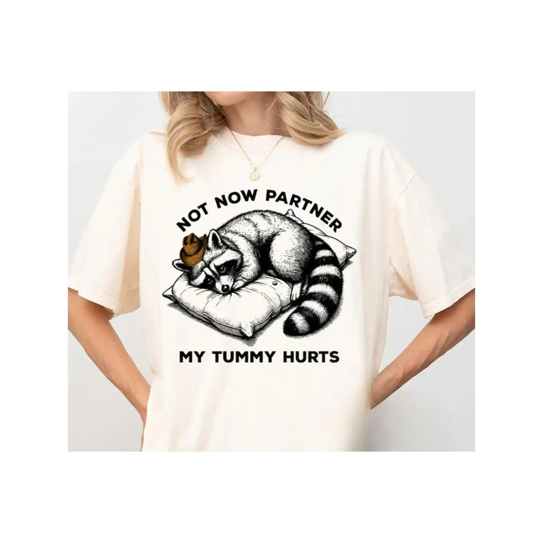 

Women's Funny Raccoon Graphic Tee, "Not Now Partner My Tummy Hurts" Print, Casual Animal - Lover Loungewear