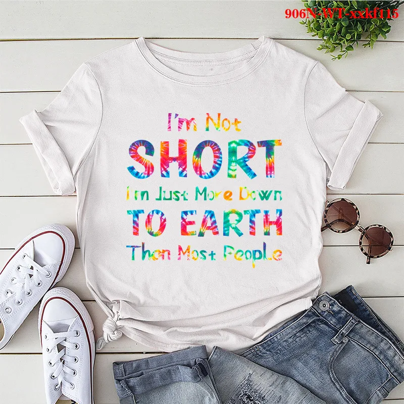 I'm Not Short Colorful Letter Print Women T Shirt Short Sleeve O Neck Loose Women Tshirt Ladies Tee Shirt Tops Camisetas Mujer