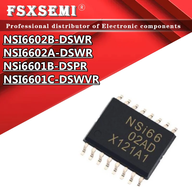 

5pcs NSI6602B-DSWR NSI6602A-DSWR NSi6601B-DSPR NSI6601C-DSWVR NSI6602BD NSI6602AD NSI6601BD NSI6601CD NSI6601 NSI6602 SOP chips