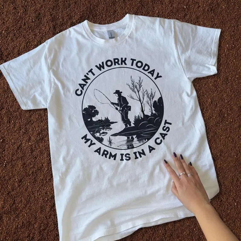 

Can T Work Today My Arm Is In A Cast Shirt Funny Fishing For Men Father S Day Fisherman Dad Or Him