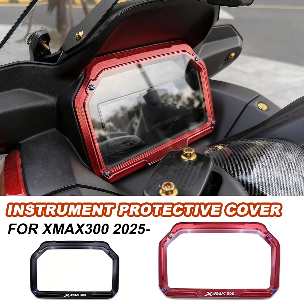 

For XMAX-300 2025- XMAX300 X-MAX300 xmax 300 Motorcycle Instrument Guard TFT Display Protection Screen Decorative Cover