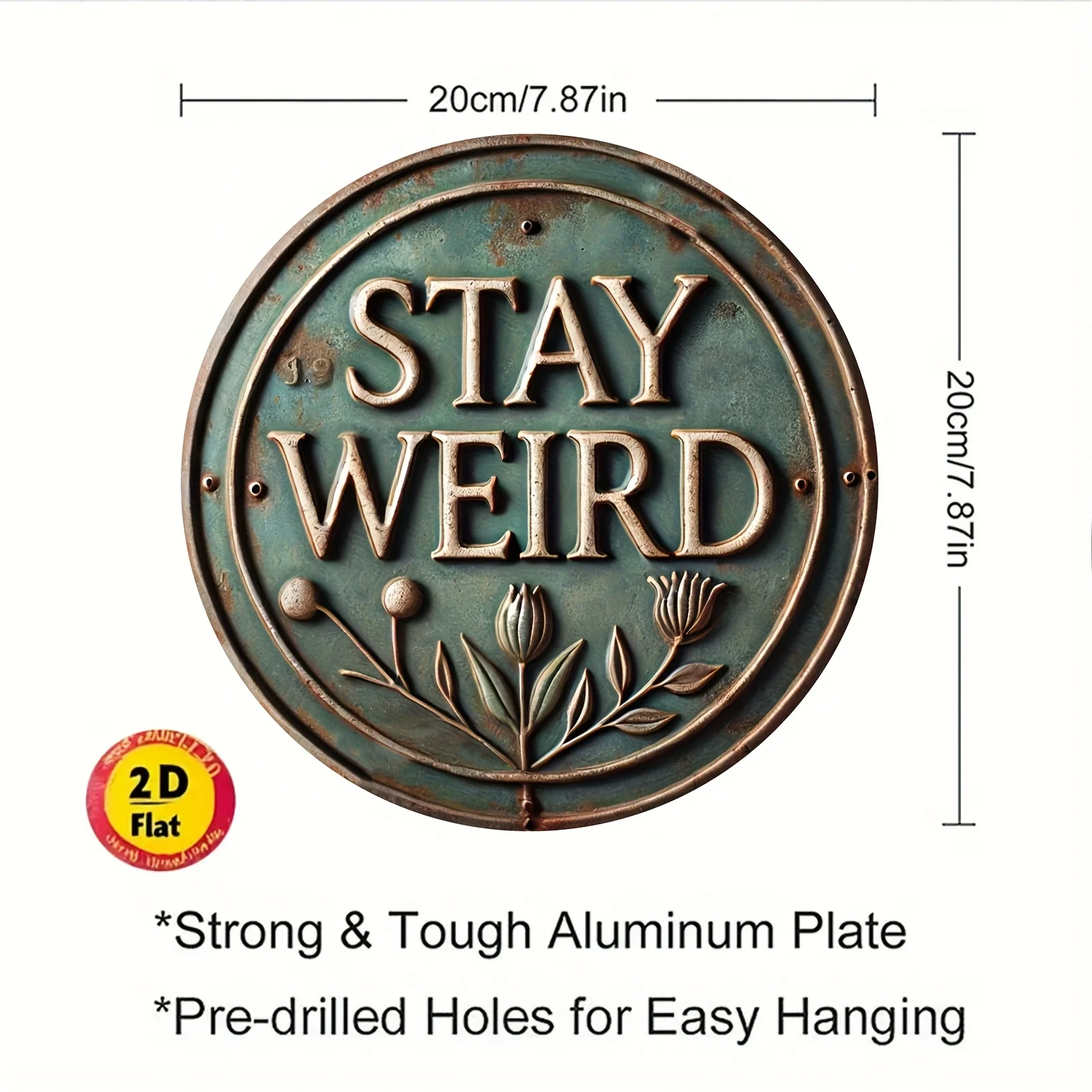 2D Flat, 1pc 2D Flat Vintage Individuality Metal Tin Sign for House Porch Decro, 'Stay Weired', Retro Round 8X8 Inch Aluminum Si