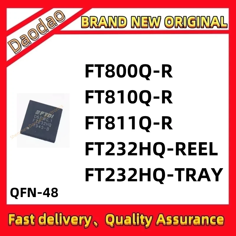 

Quality Brand New FT800Q-R FT810Q-R FT811Q-R FT232HQ-REEL FT232HQ-TRAY IC Chip QFN-48