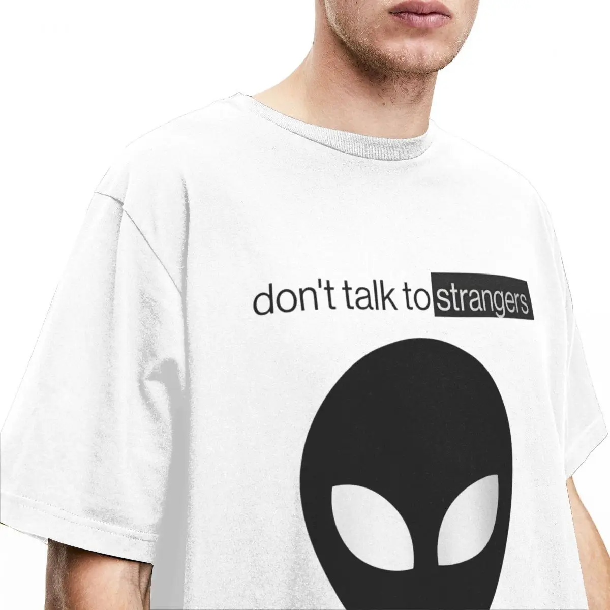 Men Don't Talk To Strangers T Shirts Funny Alien 100 Cotton Tees Summer Awesome Short-Sleeved T Shirt Crewneck Harajuku Tees