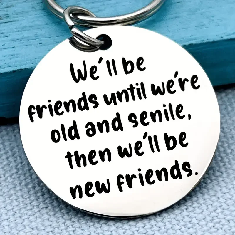 Long Distance Friendship Birthday Christmas Graduation Gift Lady's Best Friend sisters We Will Keep Friendship Until Old Age Key