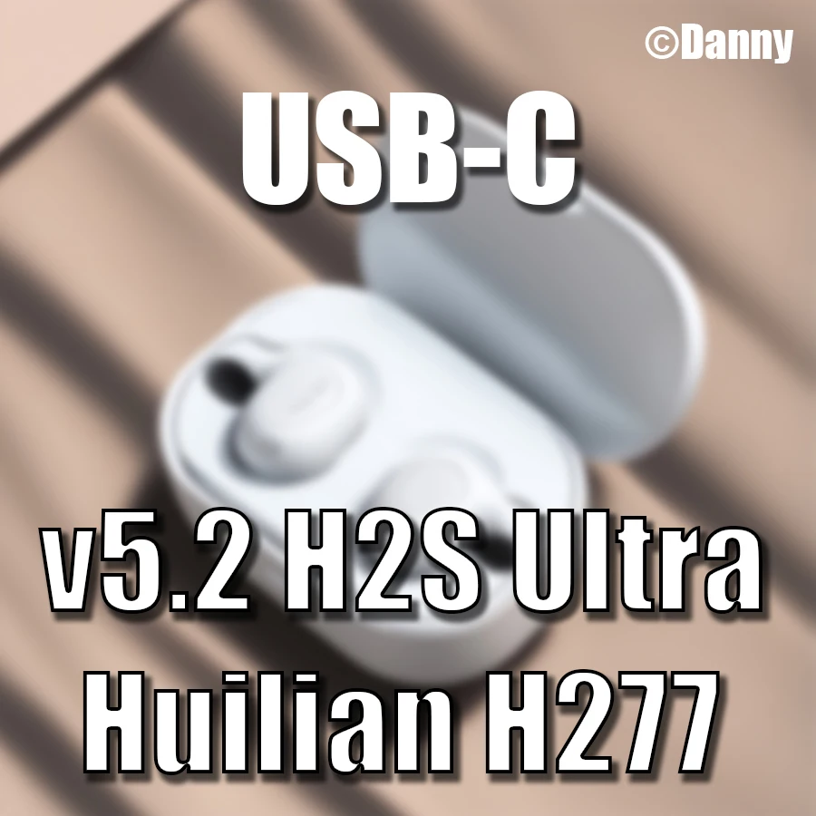 Danny V5.2 huilian TWS Bluetooth 5.2 with huilian H2S Pro and H2S ultra high quality model