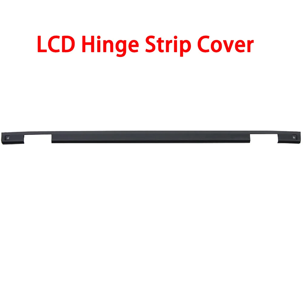 Laptop LCD Hinge Strip Cover For Lenovo For Thinkpad S2 YOGA 5B30S73464 442.0HK0H.0001 New
