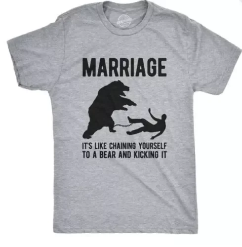 Mens Marriage Like Chaining Yourself To A Bear And Kicking It Tshirt Funny  Anime Graphic T-shirts for Men Clothing Women