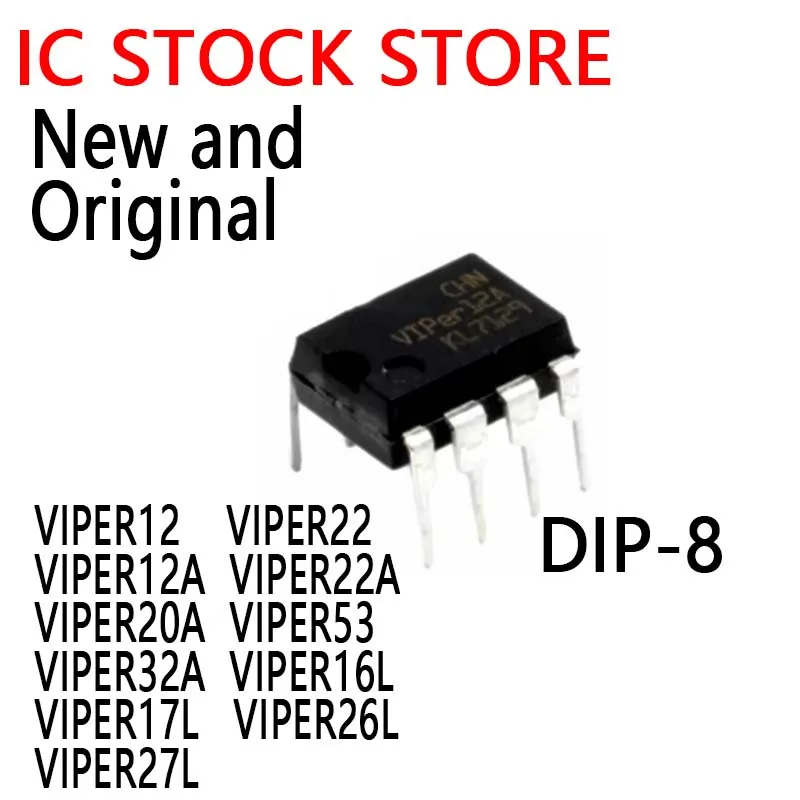 10PCS New and Original  DIP-8 VIPER12 VIPER22 VIPER12A VIPER22A VIPER20A VIPER53 VIPER32A VIPER16L VIPER17L VIPER26L VIPER27L