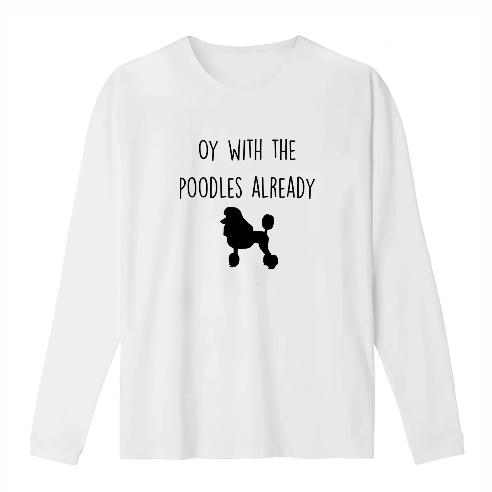 Oy with the Poodles already T-Shirt Summer Casual Cotton Tee Oversized Streetwear Tops Vintage Graphic Print 100% Cotton