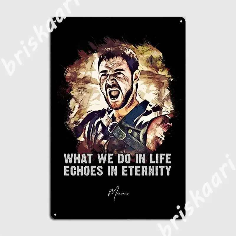 Maximus What We Do In Life Echoes In Eternity Famous Movie Quote Metal Sign Mural Painting Pub Garage Tin Sign Posters