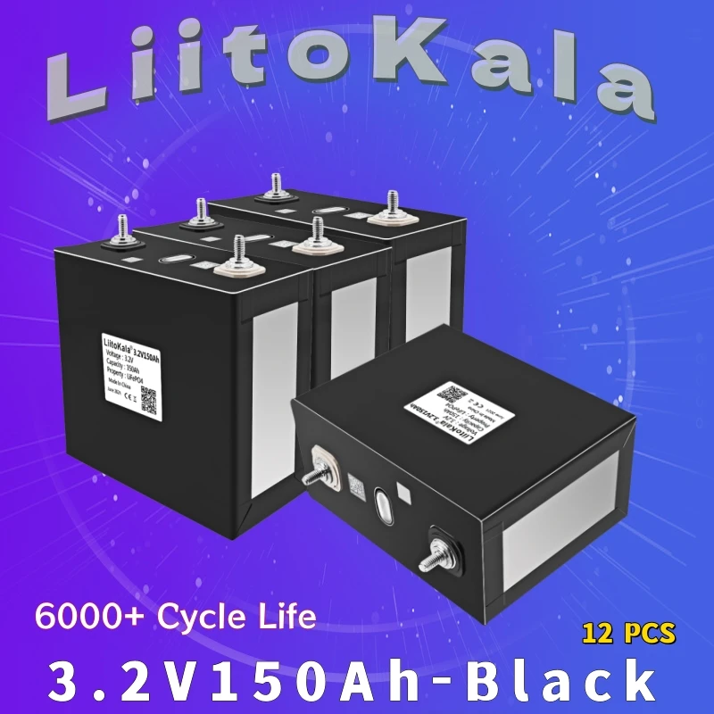 12PCS LiitoKala 3.2V 150Ah Lifepo4 Battery Cell for Battery Pack Grade A with 6000 lifecycle 2C 300A discharge for ESS EV UPS