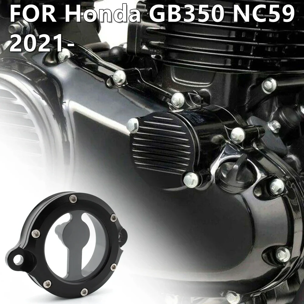 FOR Honda GB350 NC59 Transparent Crankcase CB350 Engine Oil Filter Element Protection Trim Cover Aluminum GB350S CB350S 2021-