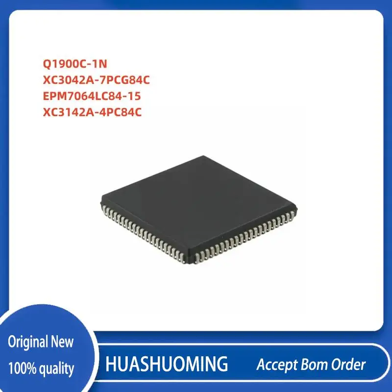 

10Pcs/Lot Q1900C-1N XC3042A-7PCG84C EPM7064LC84-15 XC3142A-4PC84C PLCC-84