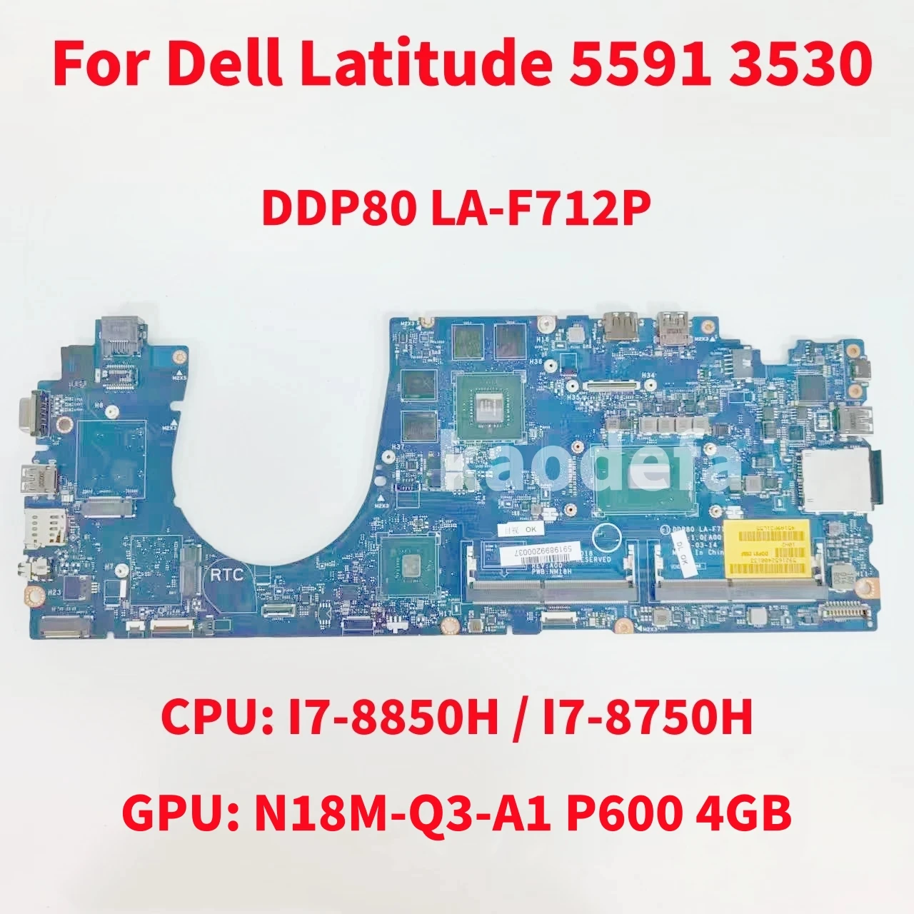 DDP80 LA-F712P  For Dell Latitude 5591 3530 Laptop Motherboard CPU: I7-8750H / I7-8850H GPU: P600 4G DDR4 CN -0M1HK2  CN-0C38P6