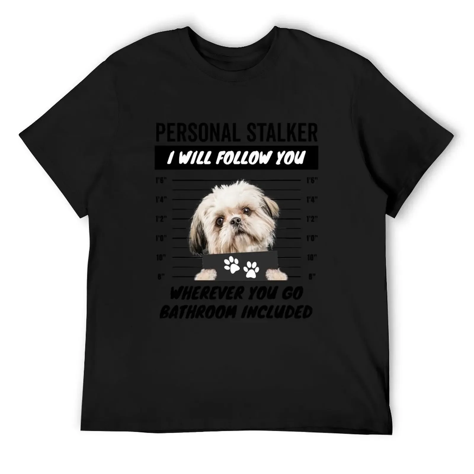 

Personal Stalker Quotes – Shih Tzu T-Shirt new edition oversized t shirt sweat shirts, men